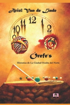 Paperback Órefe's: Historias de La Ciudad Oculta del Norte [Spanish] Book