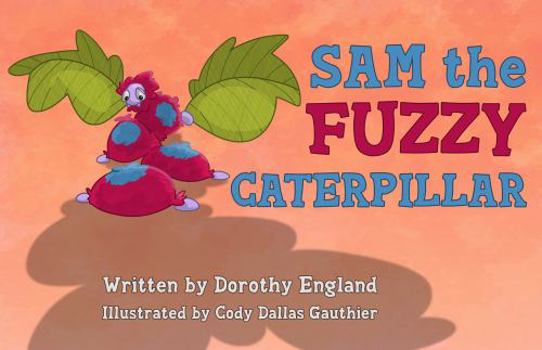 Paperback Sam The Fuzzy Caterpillar Book
