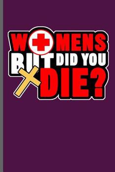 Paperback Women But did You Die: Nurse Rescue RD EMT CNA notebooks gift (6x9) Dot Grid notebook to write in Book