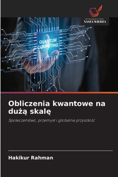 Obliczenia kwantowe na duza skale (Polish Edition)