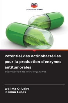 Potentiel des actinobactéries pour la production d'enzymes antitumorales (French Edition)