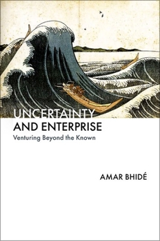 Hardcover Uncertainty and Enterprise: Venturing Beyond the Known Book