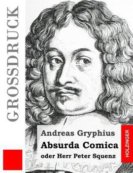 Paperback Absurda Comica (Großdruck): oder Herr Peter Squenz [German] Book