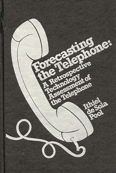 Hardcover Forecasting the Telephone: A Retrospective Technology Assessment of the Telephone Book