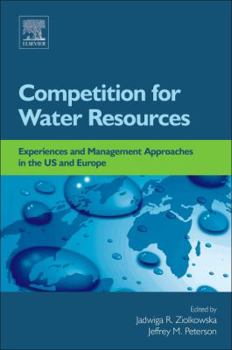 Hardcover Competition for Water Resources: Experiences and Management Approaches in the Us and Europe Book