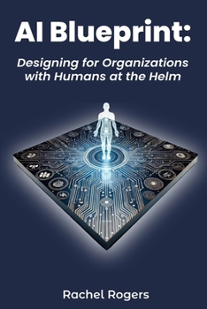 Paperback AI Blueprint: Designing for Organizations with Humans at the Helm Book