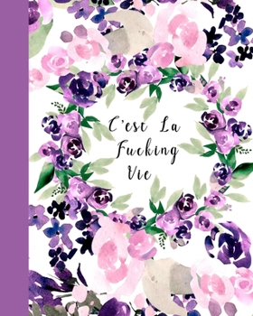 C''est La Fucking Vie: Daily Action Planner -My Next 90 Days