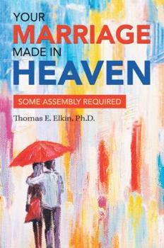 Paperback Your Marriage Made in Heaven: Some Assembly Required Book