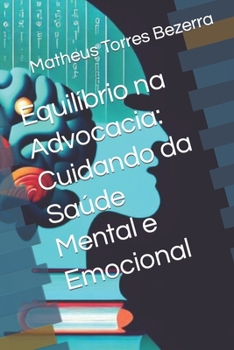 Paperback Equilíbrio na Advocacia: Cuidando da Saúde Mental e Emocional [Portuguese] Book