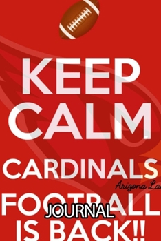 Journal: The Arizona Cardinals Professional American Football Salt River Valley Team Daily Creative Writing Workbook for Teens & Children, Man, Woman ... Adults Journal Paper 6 x 9 Inches 110 Pages