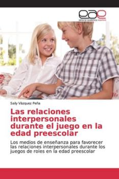 Paperback Las relaciones interpersonales durante el juego en la edad preescolar [Spanish] Book