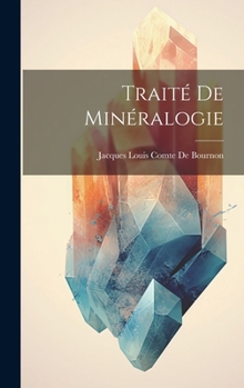 Hardcover Traité De Minéralogie [French] Book