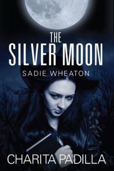 Hardcover The Silver Moon: Sadie Wheaton Book