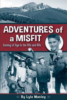 Paperback Adventures of a Misfit: Coming of Age in the 50s and 60s Book