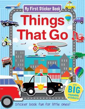 Paperback My First Sticker Book Things That Go: Sticker Book Fun for Little Ones! Book