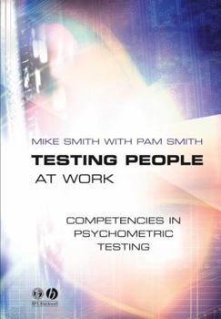 Hardcover Testing People at Work: Competencies in Psychometric Testing Book