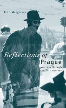 Hardcover Reflections of Prague: Journeys Through the 20th Century Book