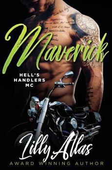 Maverick - Book #2 of the Hell's Handlers MC