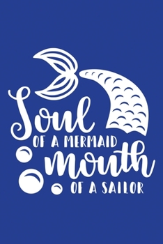 Paperback Classic Blue Sarcastic Lined Notebook: Soul Of A Mermaid Mouth Of A Sailor Book