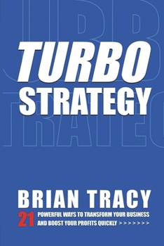 Paperback Turbostrategy: 21 Powerful Ways to Transform Your Business and Boost Your Profits Quickly Book