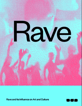 Paperback Rave: Rave and Its Influence on Art and Culture Book