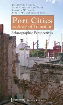 Paperback Port Cities as Areas of Transition: Ethnographic Perspectives Book