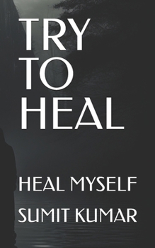 Paperback Try to Heal: Heal Myself Book