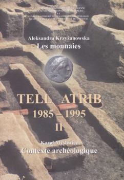 Hardcover Tell Atrib II, Les Monnaies, Contexte Archeologique, Tell Atrib 1985-1995 [French] Book