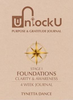 Hardcover UnlockU Purpose & Gratitude 4 Week Journal: Foundations Book