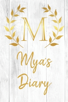 Paperback Mya's Diary: Personalized Diary for Mya / Journal / Notebook - M Monogram Initial & Name - Great Christmas or Birthday Gift Book