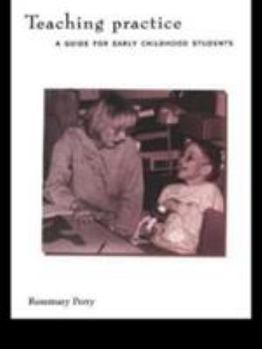 Paperback Teaching Practice: A Guide for Early Childhood Students Book