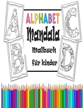 Paperback Alphabet Mandala Malbuch für kinder: Buchstaben lernen mit mit dem Alphabet Kritzelbuch für Kinder ab 2 Jahren perfekt zum Ausmalen [German] Book