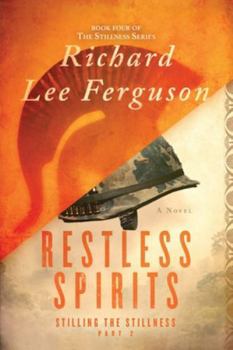 Paperback Stilling the Stillness Part 2, Restless Spirits: A Visionary, Metaphysical, and Magical Realism Novel Book