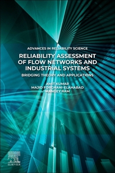 Paperback Reliability Assessment of Flow Networks and Industrial Systems: Bridging Theory and Applications Book
