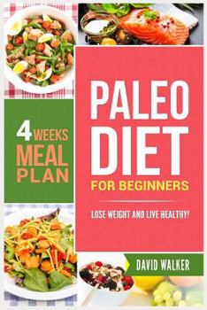 Paperback Paleo Diet for Beginners: Lose Weight and Live Healthy! Book