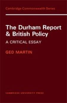 Hardcover The Durham Report and British Policy: A Critical Essay Book