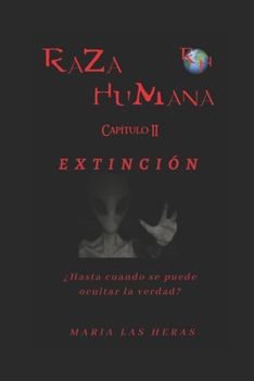 RAZA HUMANA, Capítulo II: EXTINCION (Spanish Edition)