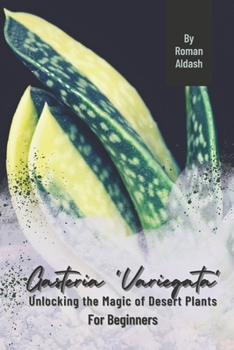 Paperback Gasteria 'Variegata': Unlocking the Magic of Desert Plants, For Beginners Book