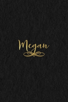 Megan: Personalized Journal to Write In Black Gold Custom Name Line Notebook