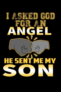 Paperback I Asked God for an Angel He Sent me My Son: 110 Game Sheets - Four in a Row Fun Blank Games - Soft Cover Book for Kids for Traveling & Summer Vacation Book