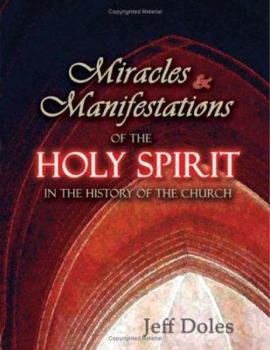 Paperback Miracles And Manifestations Of The Holy Spirit In The History Of The Church Book
