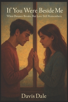 Paperback If You Were Beside Me: When Distance Breaks, But Love Still Remembers Book