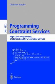 Paperback Programming Constraint Services: High-Level Programming of Standard and New Constraint Services Book