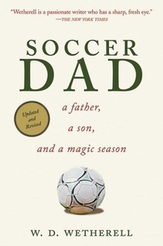 Paperback Soccer Dad: A Father, a Son, and a Magic Season Book