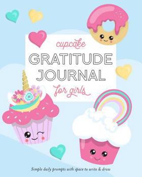 Paperback Cupcake Gratitude Journal for Girls: Simple Daily Prompts with Space to Write & Draw Book