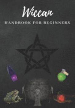 Paperback Wiccan Handbook for Beginners: A Concise Guide & Spellbook for Practitioners & Hobbyist Book