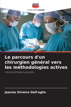 Le parcours d'un chirurgien général vers les méthodologies actives (French Edition)