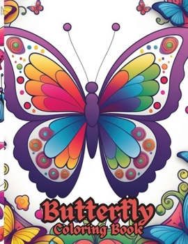 Paperback Butterfly Coloring Book: An amazing selection of Butterflies and Flowers coloring pages, for kids and all family members seeking to unleash the Book