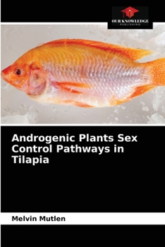 Paperback Androgenic Plants Sex Control Pathways in Tilapia Book