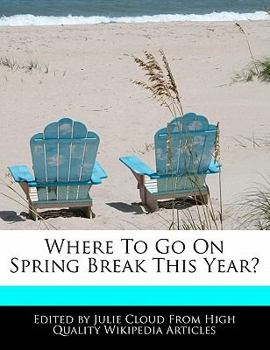 Where to Go on Spring Break This Year?